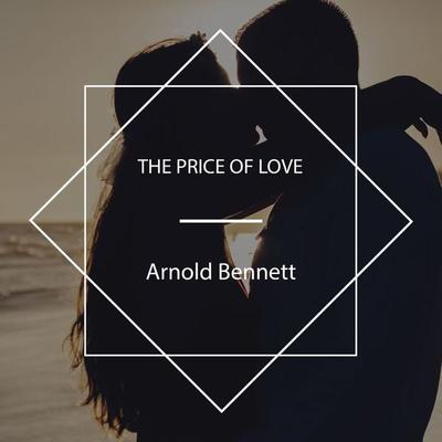 The Price of Love - Arnold Bennett, Audio, 4061707634789