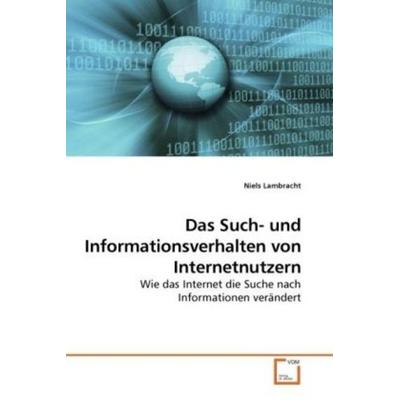 Lambracht, N: Das Such- und Informationsverhalten von Intern, Taschenbuch von Niels Lambracht, VDM, 978-3-639-18575-1