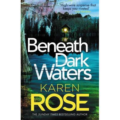 Beneath Dark Waters, Taschenbuch von Karen Rose, Headline, 978-1-4722-8298-9