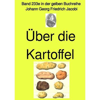 Gelbe Buchreihe / Über die Kartoffel – Band 233e in der gelben Buchreihe – Farbe – bei Jürgen Ruszkowski, Taschenbuch von Johann Georg Friedrich