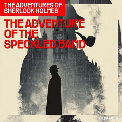 The Adventure of the Speckled Band (The Adventures of Sherlock Holmes, Episode 8) - Arthur Conan Doyle, Audio, 9783711943705