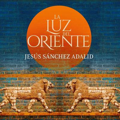 La luz de Oriente - Jesús Sánchez Adalid, Audio, 9789180446464