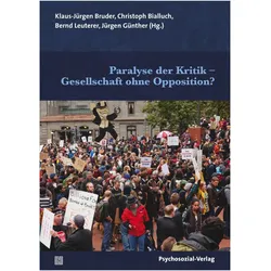 Paralyse der Kritik - Gesellschaft ohne Opposition?, Sachbücher von Christoph Bialluch, Klaus-Jürgen Bruder, Bernd Leuterer, Jürgen Günther