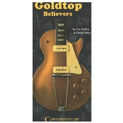 Goldtop Believers: The Les Paul Golden Years, Sachbücher von Vic Dapra