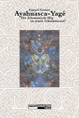 Kajuyali Tsamani - Ayahuasca-Yage, Der Schamanische Weg zu neuen Erkenntnissen - Preis vom 10.10.2026 11:48:34 h