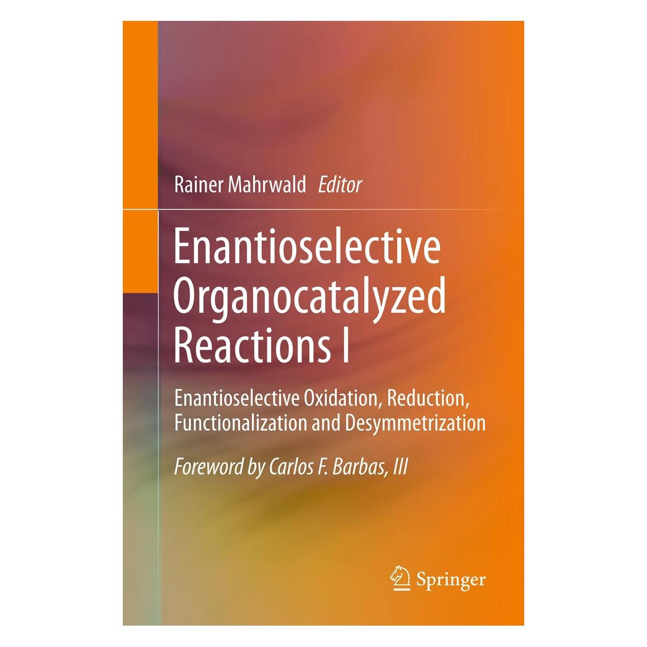 Springer Enantioselective Organocatalyzed Reactions I (Englisch, Hardcover, Rainer Mahrwald) (9789048138647)