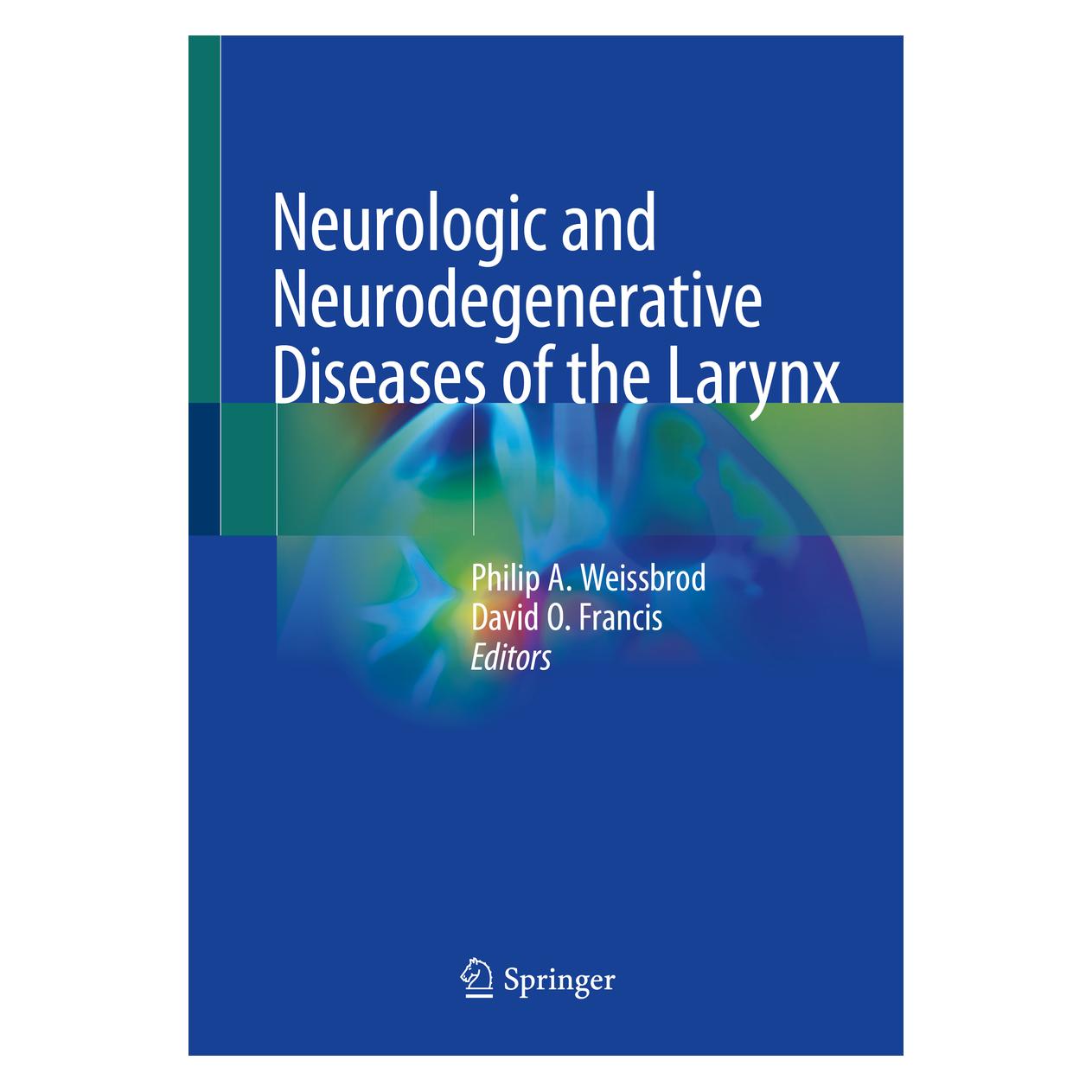 Springer Neurologic and Neurodegenerative Diseases of the Larynx (Englisch, Softcover, David O. Francis, Philip A. Weissbrod) (56181803)