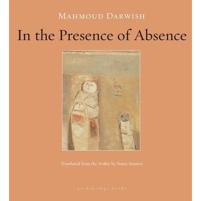 In the Presence of Absence, Taschenbuch von Mahmoud Darwish, Steerforth Press, 978-1-935744-01-6