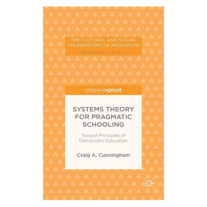 Palgrave Macmillan Systems Theory for Pragmatic Schooling: (Englisch, Hardcover, C. Cunningham) (63305125)