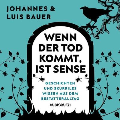 Wenn der Tod kommt, ist Sense - Johannes Bauer,Luis Bauer, Audio, 9788727119946