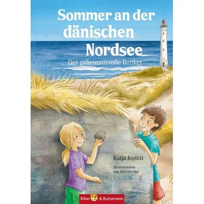 Sommer an der dänischen Nordsee - Der geheimnisvolle Bunker, Gebundene Ausgabe von Katja Josteit, Kinderbuchverlag Biber & Butzemann,