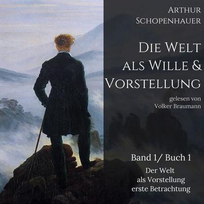 Die Welt als Wille und Vorstellung - Arthur Schopenhauer, Audio, 9783987624520