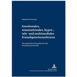 Emotionales, transnationales, hyper-, tele- und multimediales Fremdsprachenlernen, Fachbücher von Manfred Overmann