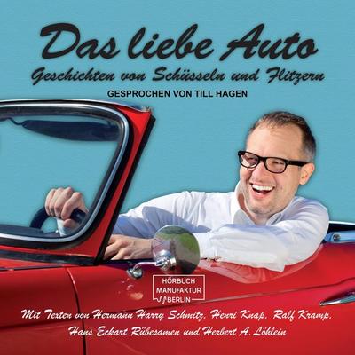 Das liebe Auto - Hans Eckart Rübersamen,Ralf Kramp,Henri Knap,Hermann Harry Schmitz,Herbert A. Löhlein, Audio, 4251703581402