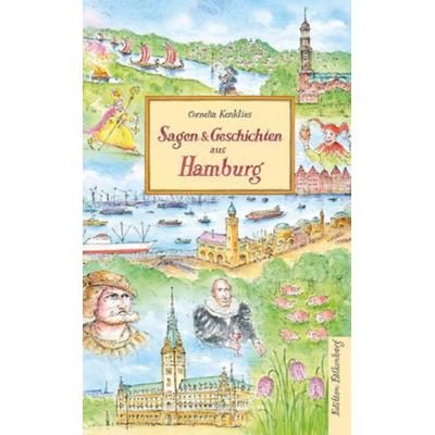 Sagen und Geschichten aus Hamburg, Gebundene Ausgabe von Cornelia Kenklies, Edition Falkenberg, 978-3-95494-288-6
