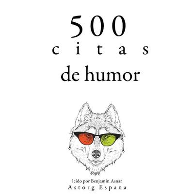 500 citas de humor - Oscar Wilde,Groucho Marx,George Bernard Shaw,Woody Allen,Albert Einstein, Audio, 9782821165236