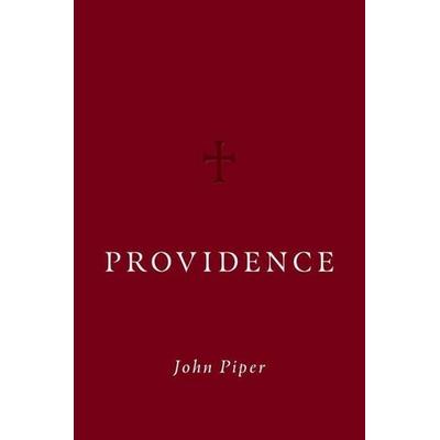 Providence, Gebundene Ausgabe von John Piper, Crossway Books, 978-1-4335-6834-3