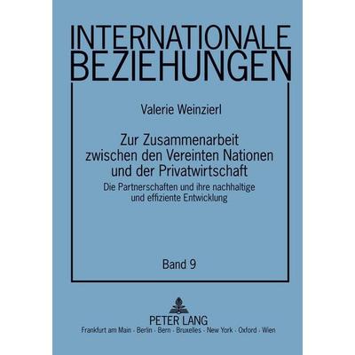 Zur Zusammenarbeit zwischen den Vereinten Nationen und der Privatwirtschaft, Taschenbuch von Valerie Federico-Weinzierl, Peter Lang GmbH,