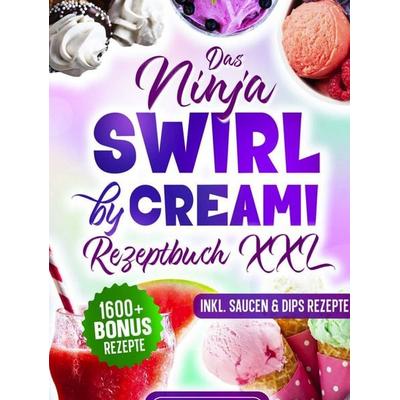 Das Ninja Swirl by Creami Rezeptbuch XXL, Gebundene Ausgabe von Tina Trautwein, Bookmundo, 978-94-038-7185-1