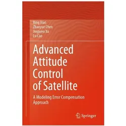 Advanced Attitude Control of Satellite, Fachbücher von Lu Cao, Jingwen Xu, Zhaoyue Chen, Bing Xiao
