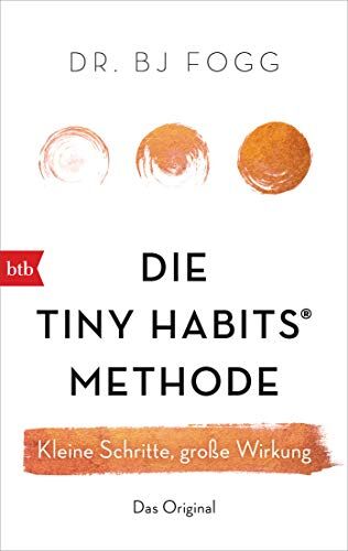 Fogg, Dr. BJ - Die Tiny Habits®-Methode: Kleine Schritte, große Wirkung - Preis vom 18.10.2026 19:22:15 h