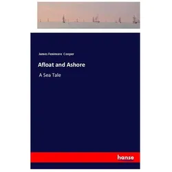 Afloat and Ashore, Belletristik von James Fenimore Cooper
