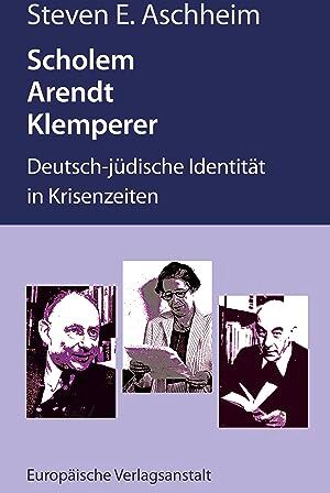 Aschheim, Steven E. - Scholem, Arendt, Klemperer: Deutsch-jüdische Identität in Krisenzeiten - Preis vom 09.10.2026 07:28:09 h