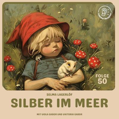 Silber im Meer (Nils Holgersson, Folge 50) - Selma Lagerlöf, Audio, 9783711925237