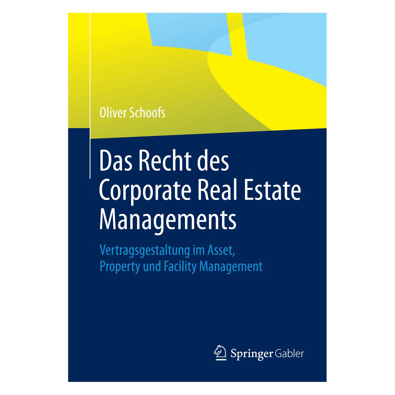 Gabler Das Recht des Corporate Real Estate Managements (Deutsch, Softcover, Oliver Schoofs) (7084958)