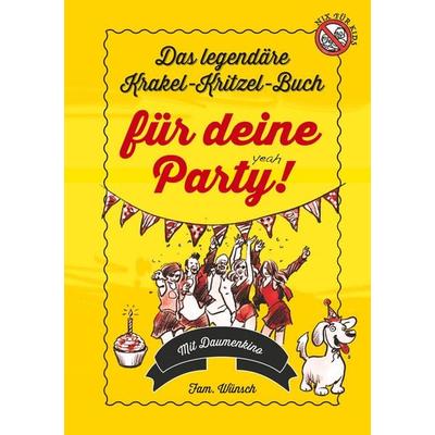 Das legendäre Krakel-Kritzel-Buch für deine Party, Taschenbuch von Ute Wünsch-Cloerkes, BoD – Books on Demand, 978-3-7460-9807-4