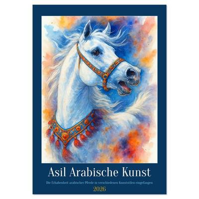 Asil Arabische Kunst (Wandkalender 2026 DIN A3 hoch), CALVENDO Monatskalender