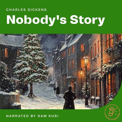 Nobody's Story - Charles Dickens, Audio, 9783711919649