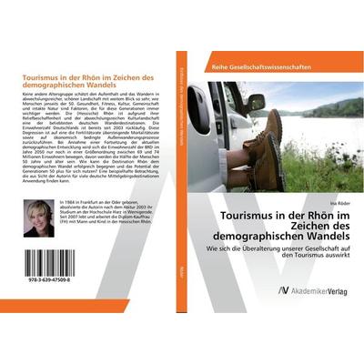 Tourismus in der Rhön im Zeichen des demographischen Wandels, Taschenbuch von Ina Röder, AV Akademikerverlag, 978-3-639-47509-8