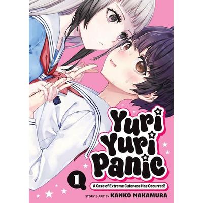 Yuri Yuri Panic: A Case of Extreme Cuteness Has Occurred! Vol. 1, Taschenbuch von Kanko Nakamura, Penguin LLC US