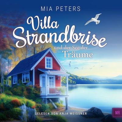 Villa Strandbrise und der See der Träume - Mia Peters, Audio, 9783982737768