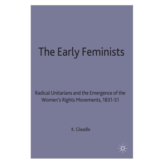 Palgrave Macmillan Uk The Early Feminists (Englisch, Hardcover, Kathryn Gleadle) (9780333633823)