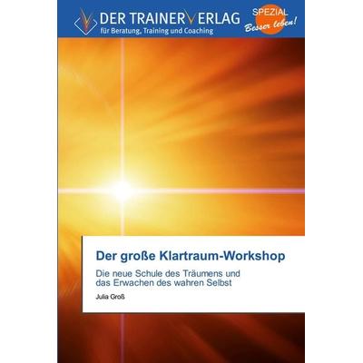 Der große Klartraum-Workshop, Taschenbuch von Julia Gross, Trainerverlag, 978-3-8417-5098-3