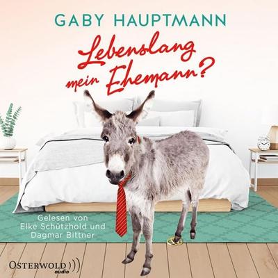 Lebenslang mein Ehemann? - Gaby Hauptmann, Audio, 9783844922264