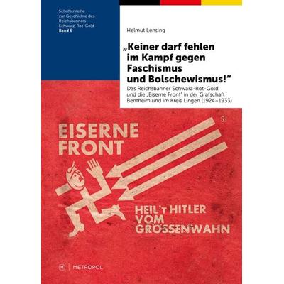 „Keiner darf fehlen im Kampf gegen Faschismus und Bolschewismus!“, Taschenbuch von Helmut Lensing, Metropol-Verlag, 978-3-86331-700-3