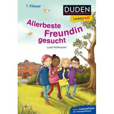 Duden Leseprofi – Allerbeste Freundin gesucht, 1. Klasse, Gebundene Ausgabe von Luise Holthausen, FISCHER Duden Kinderbuch