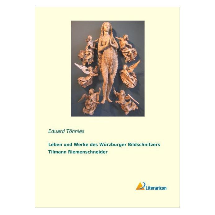 Literaricon Leben und Werke des Würzburger Bildschnitzers Tilmann Riemenschneider (Deutsch, Softcover, Eduard Tönnies) (55560129)