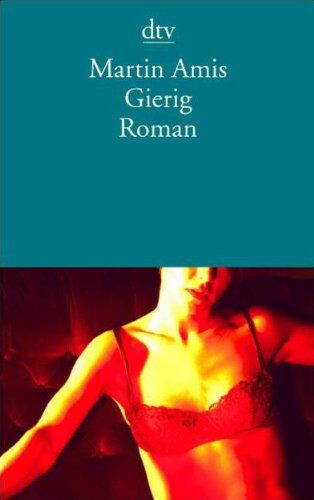 Martin Amis - Gierig: Roman - Preis vom 09.10.2026 07:28:09 h