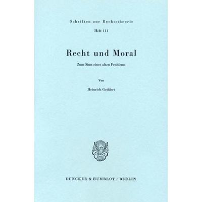 Recht und Moral., Taschenbuch von Heinrich Geddert, Duncker & Humblot, 978-3-428-05631-6