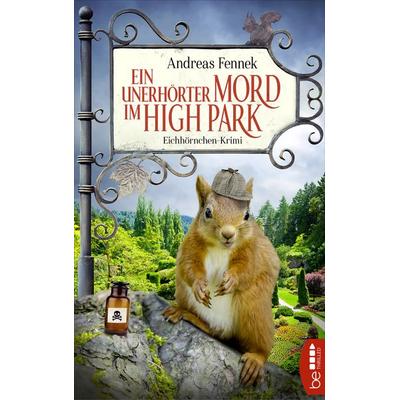 Ein unerhörter Mord im High Park, Taschenbuch von Andreas Fennek, BeThrilled, 978-3-7413-0156-8