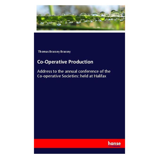 Hansebooks Co-Operative Production (Englisch, Softcover, Thomas Brassey Brassey) (56020601)