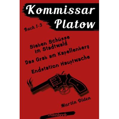 Kommissar Platow Buch 1-3., Taschenbuch von Martin Olden, Mainbook, 978-3-946413-51-6