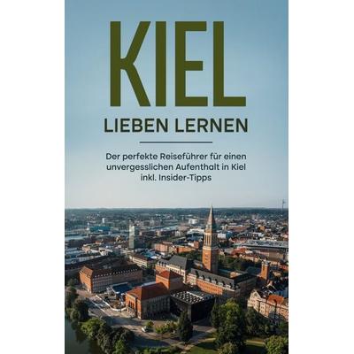 Kiel lieben lernen, Taschenbuch von Mareike Raum, BoD – Books on Demand, 978-3-7568-1734-4