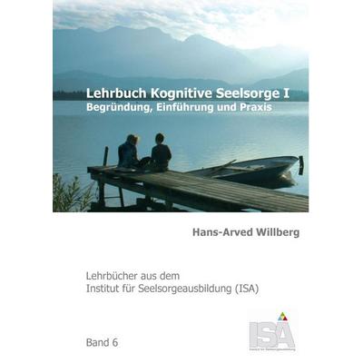 Lehrbuch Kognitive Seelsorge I, Taschenbuch von Hans-Arved Willberg, BoD – Books on Demand, 978-3-7347-8845-1
