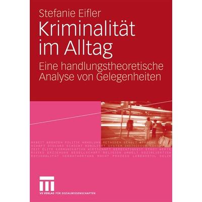 Kriminalität im Alltag, Taschenbuch von Stefanie Eifler, VS Verlag für Sozialwissenschaften, 978-3-531-15071-0