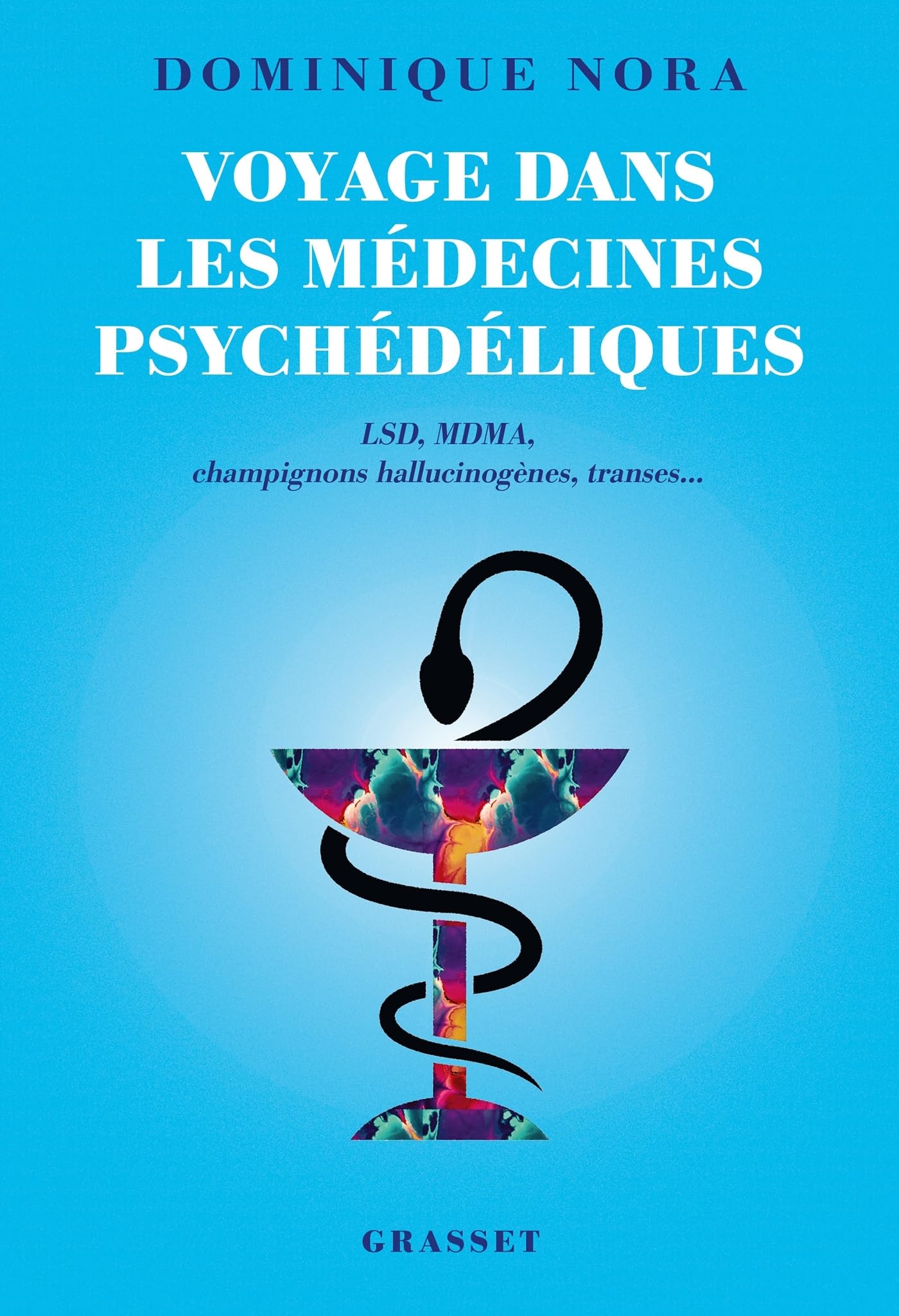 Dominique Nora - Voyage dans les médecines psychédéliques : LSD, MDMA, champignons hallucinogènes, transes... - Preis vom 09.10.2026 07:28:09 h